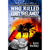 Who killed Toby Ireland?